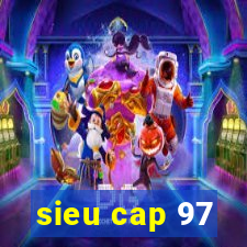 sieu cap 97