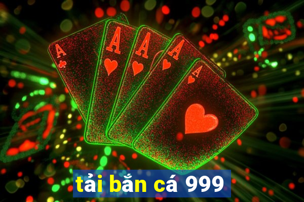 tải bắn cá 999