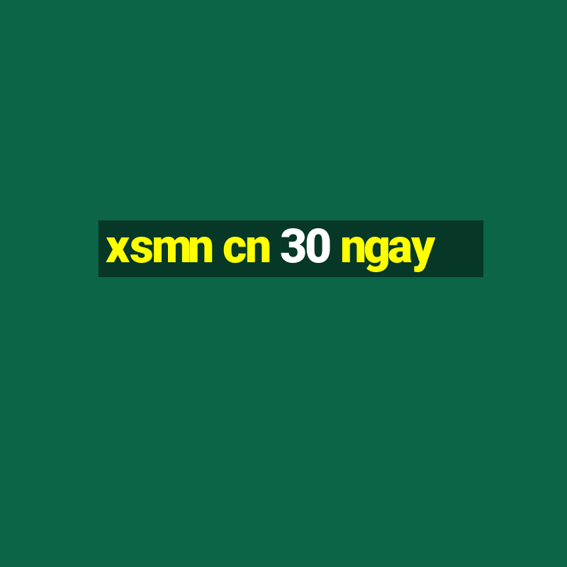 xsmn cn 30 ngay