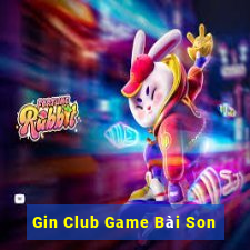 Gin Club Game Bài Son