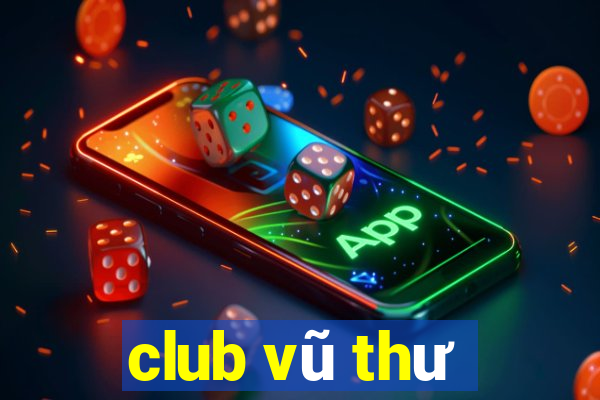 club vũ thư