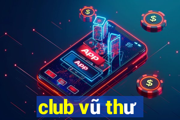 club vũ thư