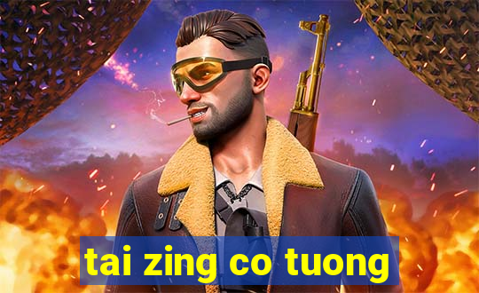 tai zing co tuong