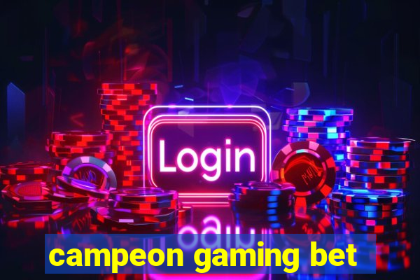 campeon gaming bet