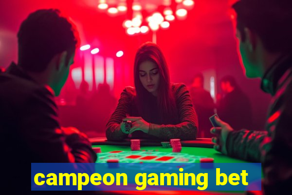 campeon gaming bet