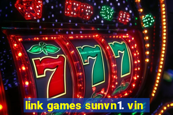 link games sunvn1. vin