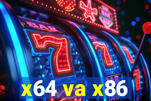 x64 va x86