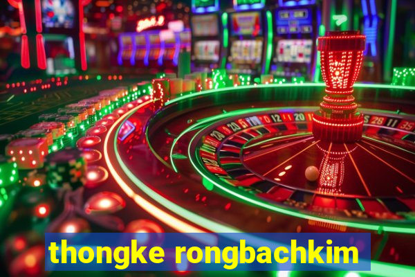 thongke rongbachkim