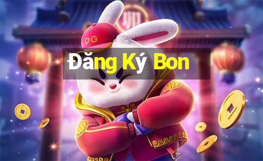 Đăng Ký Bon