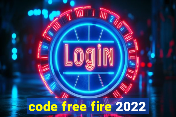 code free fire 2022