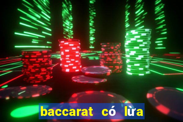 baccarat có lừa đảo không