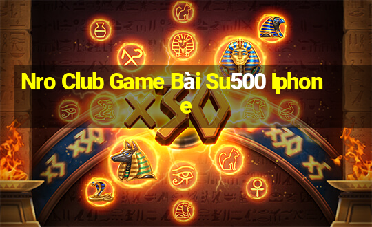 Nro Club Game Bài Su500 Iphone