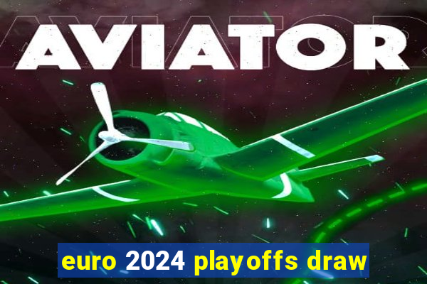 euro 2024 playoffs draw