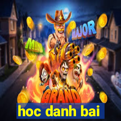 hoc danh bai