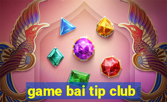 game bai tip club