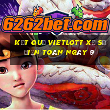 kết quả vietlott xổ Số Điện Toán ngày 9