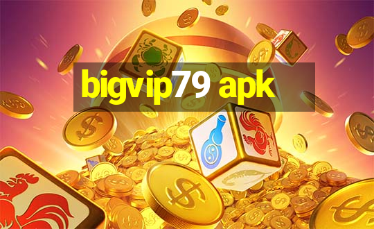 bigvip79 apk