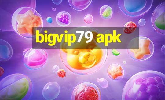 bigvip79 apk