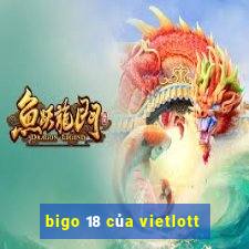 bigo 18 của vietlott