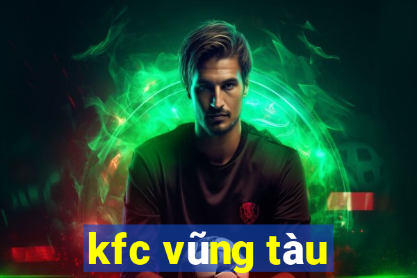 kfc vũng tàu