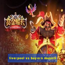 liverpool vs bayern munich