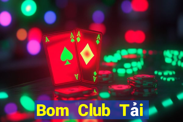 Bom Club Tải Game Bài B52