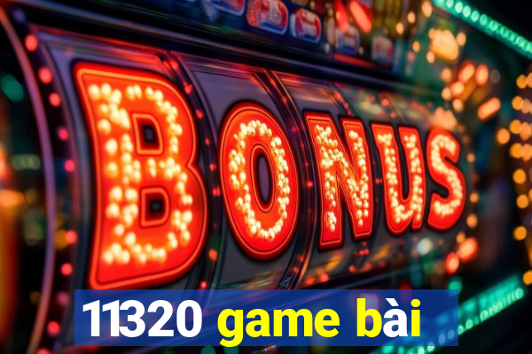 11320 game bài