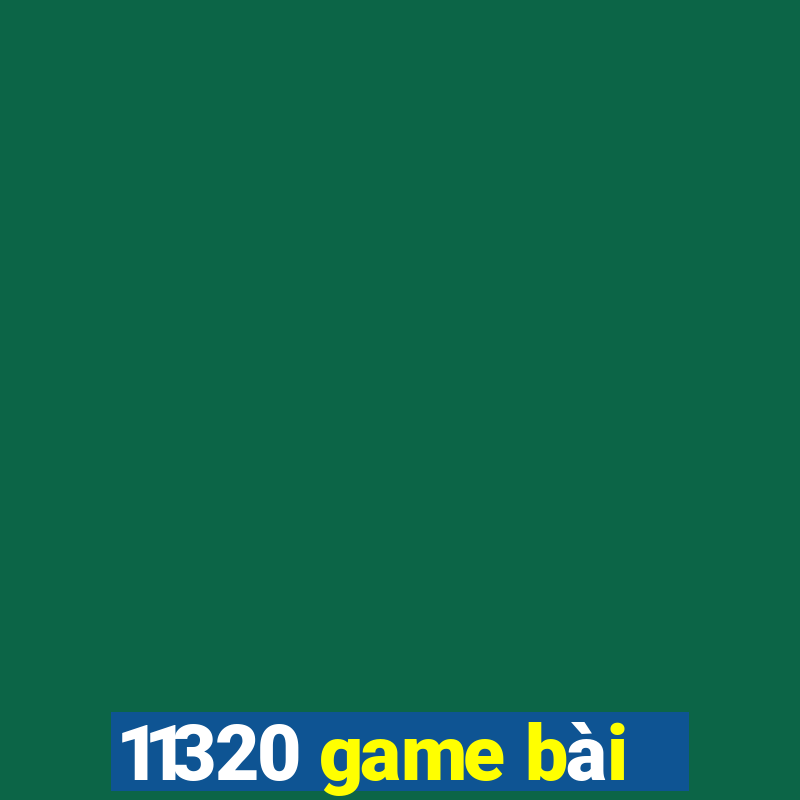 11320 game bài