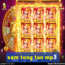 sam tong tan mp3