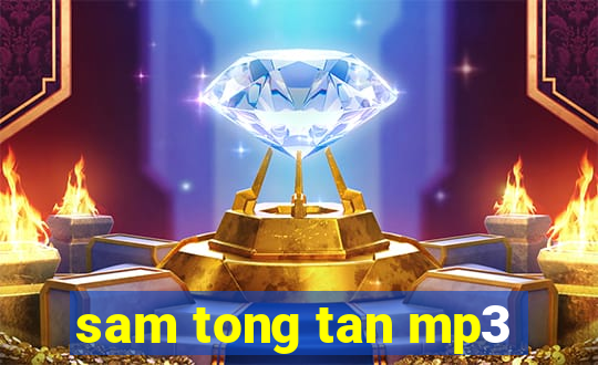 sam tong tan mp3