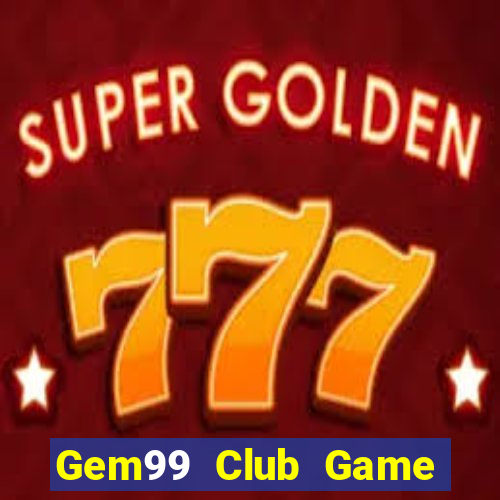 Gem99 Club Game Bài Tặng Tiền