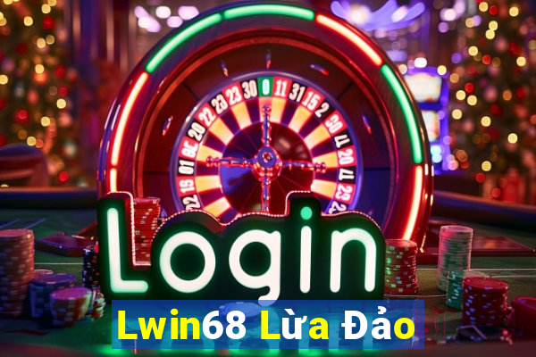 Lwin68 Lừa Đảo