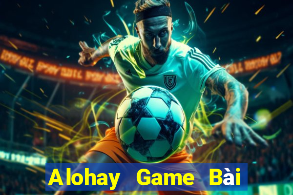 Alohay Game Bài 52 Club