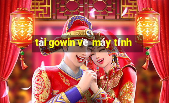 tải gowin về máy tính