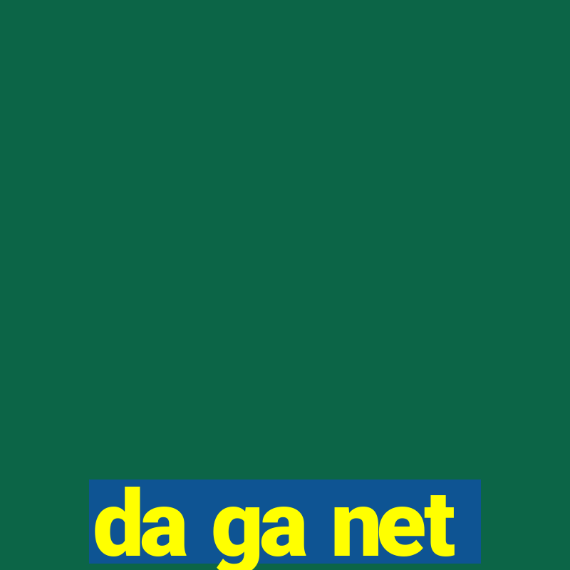 da ga net