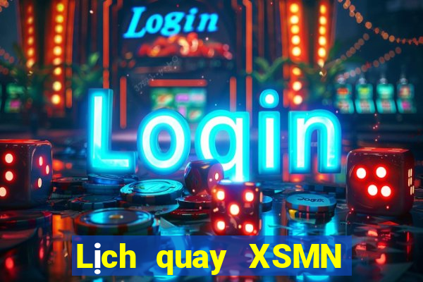 Lịch quay XSMN Thứ 2