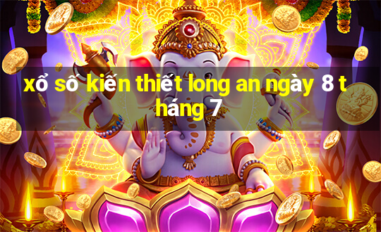 xổ số kiến thiết long an ngày 8 tháng 7