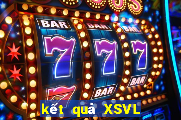 kết quả XSVL ngày 10