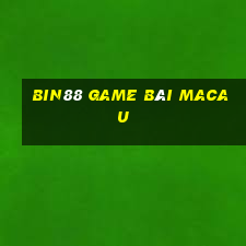 Bin88 Game Bài Macau