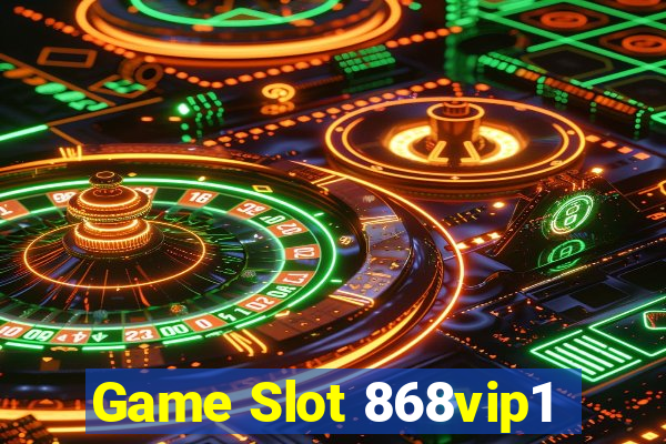 Game Slot 868vip1