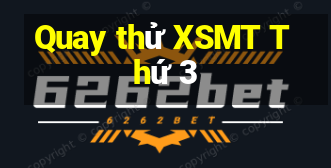 Quay thử XSMT Thứ 3