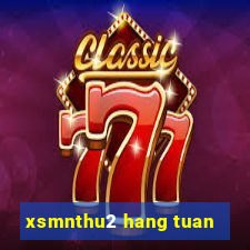 xsmnthu2 hang tuan