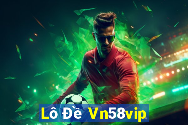 Lô Đề Vn58vip