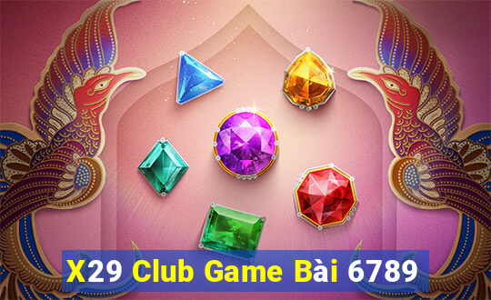 X29 Club Game Bài 6789