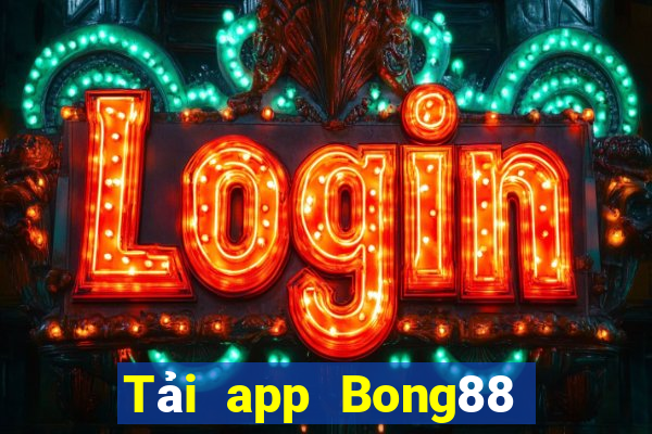 Tải app Bong88 Tặng 188k