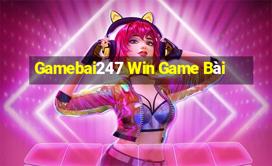 Gamebai247 Win Game Bài