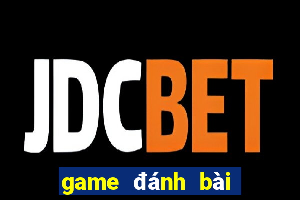 game đánh bài online đổi tiền mặt