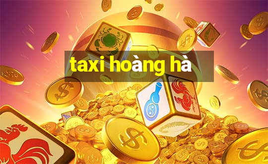 taxi hoàng hà