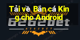 Tải về Bắn cá King cho Android