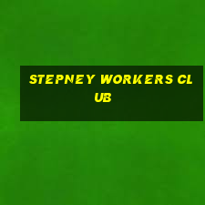 stepney workers club